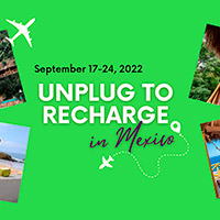Unplug to Recharge in Mexico