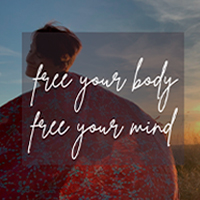 FREE YOUR BODY | FREE YOUR MIND